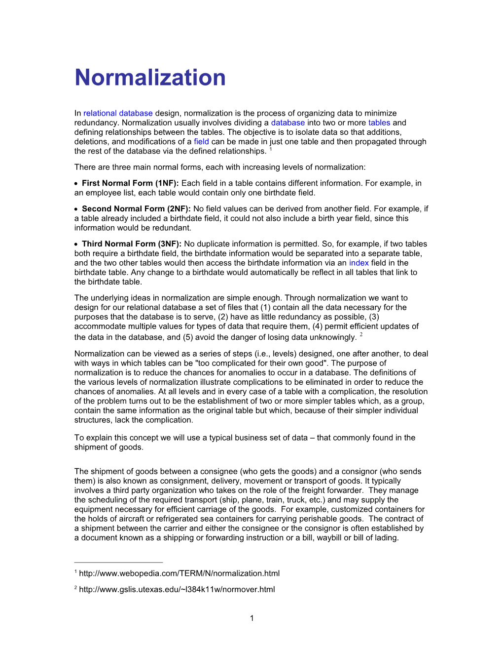 There Are Three Main Normal Forms, Each with Increasing Levels of Normalization