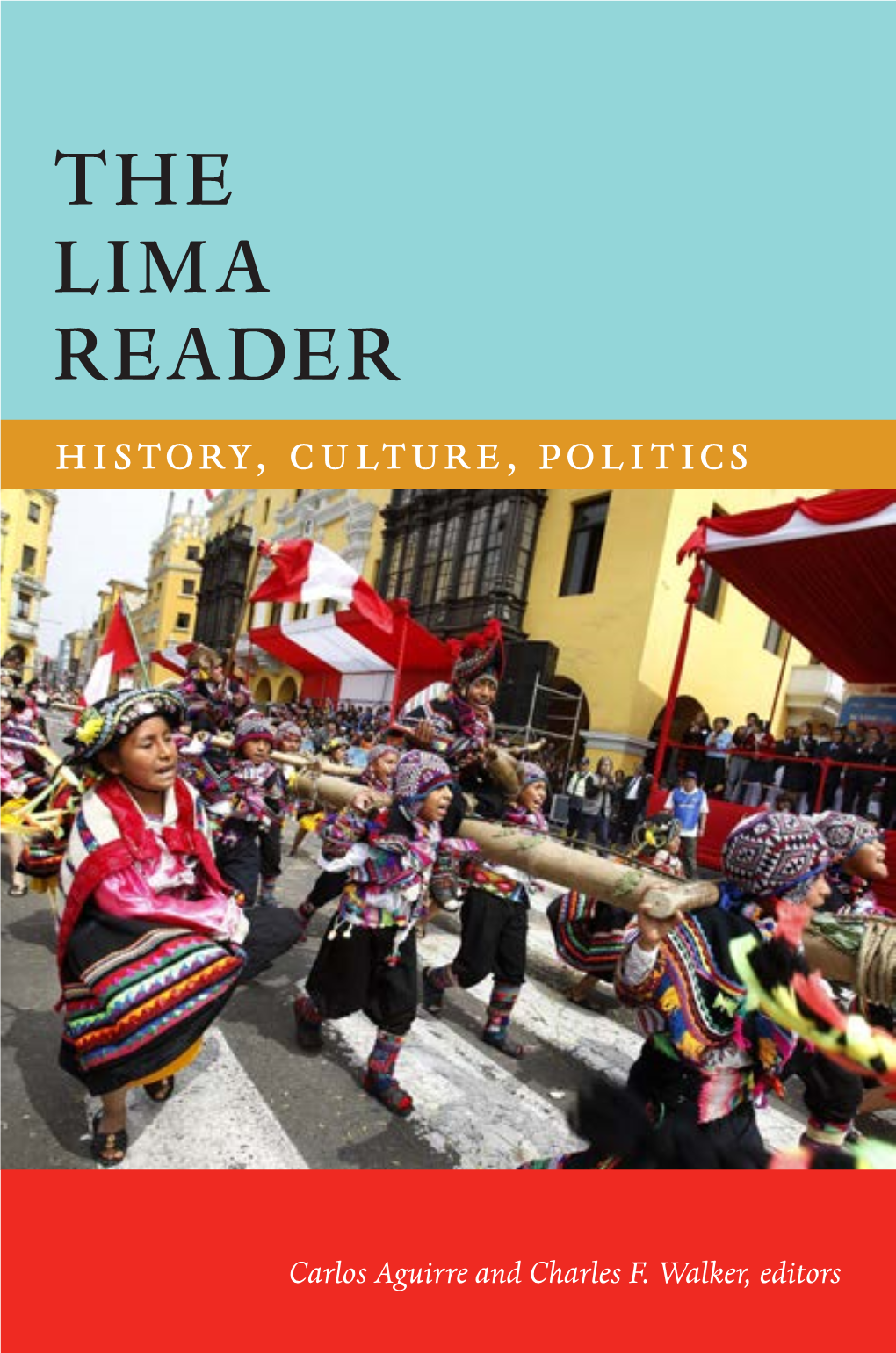 THE LIMA READER History, Culture, Politics