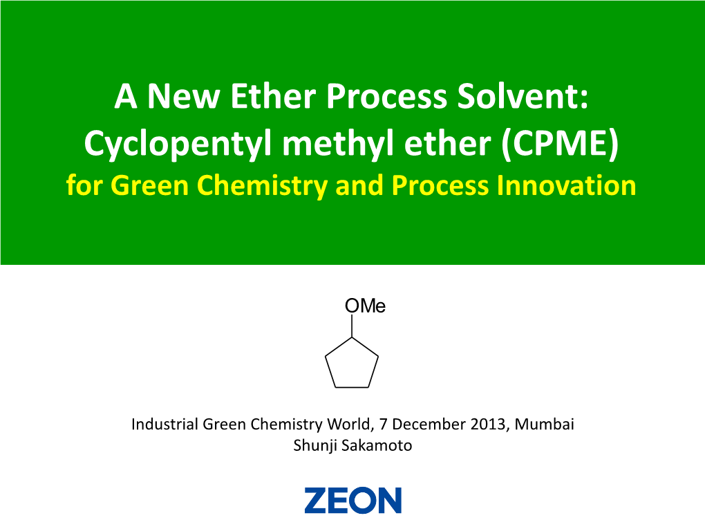 Cyclopentyl Methyl Ether (CPME) for Green Chemistry and Process Innovation