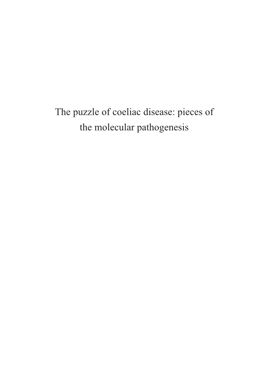 The Puzzle of Coeliac Disease: Pieces of the Molecular Pathogenesis ISBN 90-393-4180-X