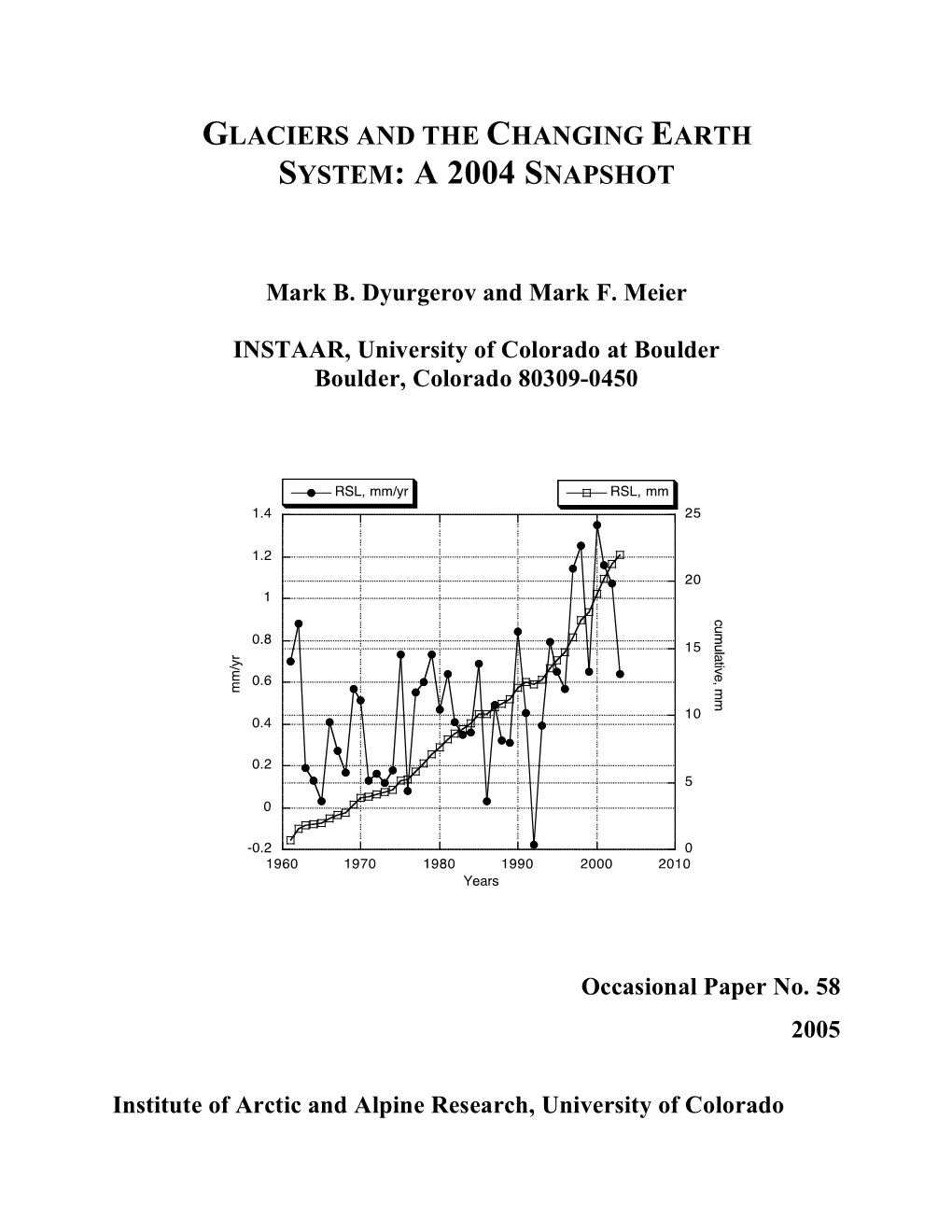 Glaciers and the Changing Earth System: a 2004 Snapshot