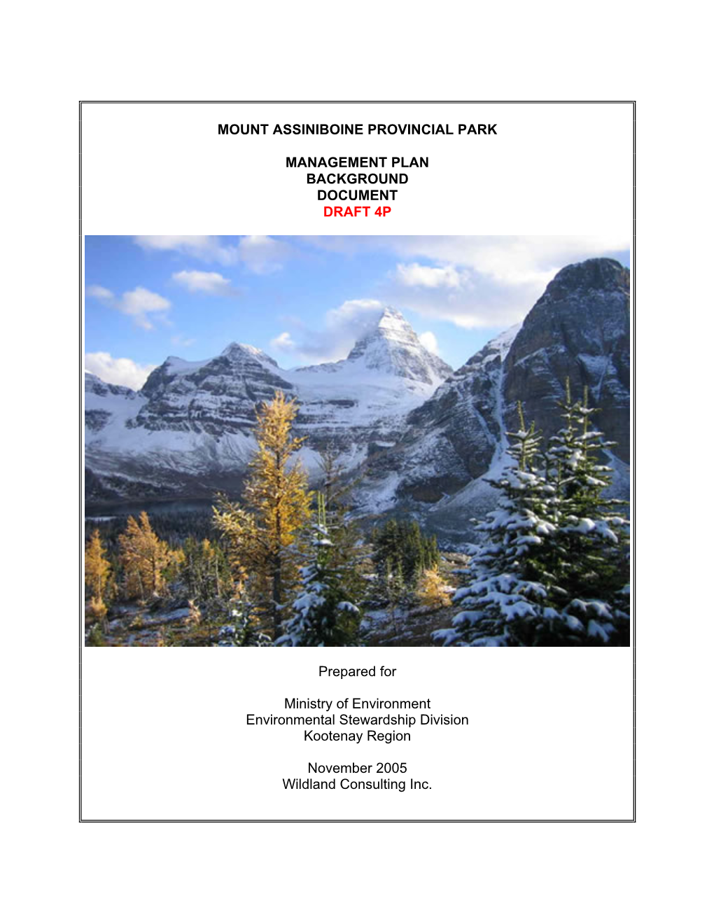 MOUNT ASSINIBOINE PROVINCIAL PARK MANAGEMENT PLAN BACKGROUND DOCUMENT DRAFT 4P Prepared for Ministry of Environment Environmenta