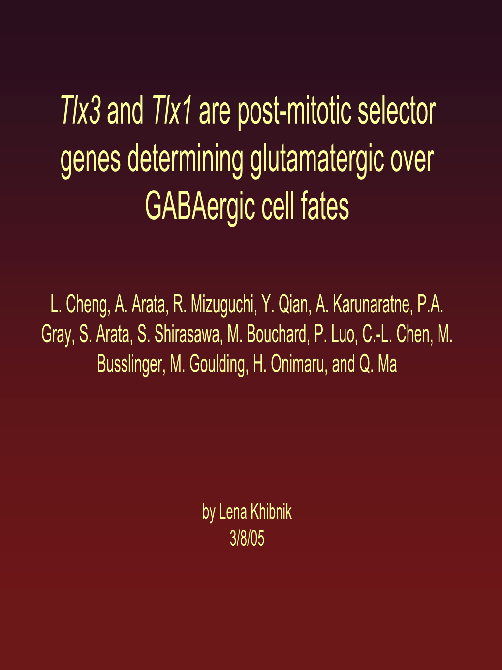 Tlx3 and Tlx1 Are Post-Mitotic Selector Genes Determining Glutamatergic Over Gabaergic Cell Fates