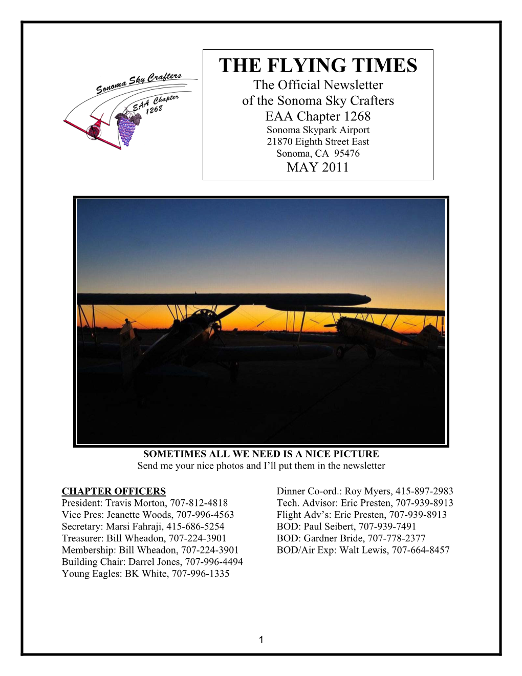 THE FLYING TIMES the Official Newsletter of the Sonoma Sky Crafters EAA Chapter 1268 Sonoma Skypark Airport 21870 Eighth Street East Sonoma, CA 95476 MAY 2011