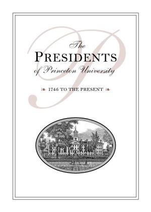 Presidents of Princeton University P❧ 1746 to the PRESENT ❧