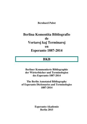 Berlina Komentita Bibliografio De Vortaroj Kaj Terminaroj En Esperanto 1887-2014