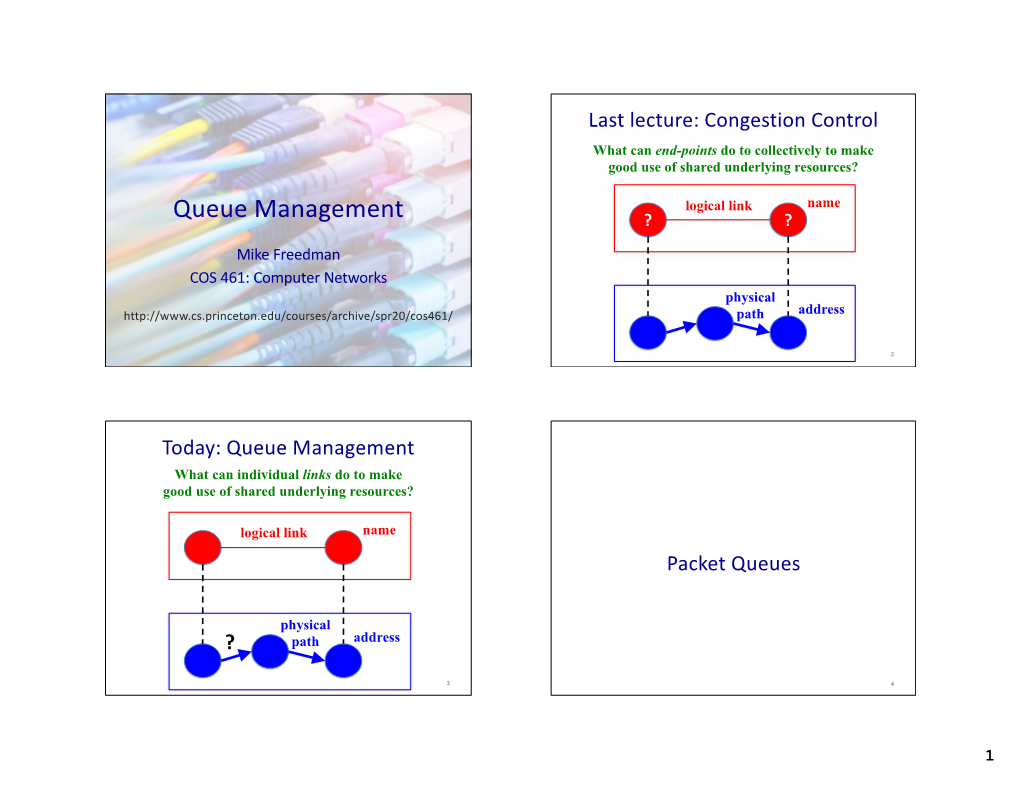 Queue Management ? ? Mike Freedman COS 461: Computer Networks Physical Address Path