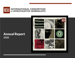 Annual Report 2020 2 International Consortium of Investigative Journalists • Annual Report 2020