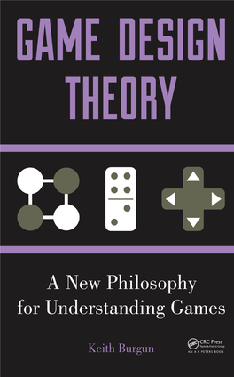 Game Design Theory: a New Philosophy for Understanding Games Presents a Bold New Path for Analyzing and Designing Games