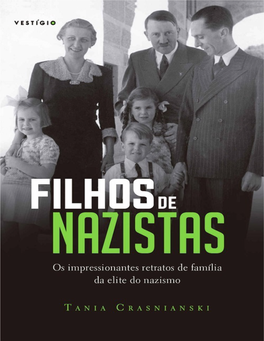 Filhos De Nazistas: Os Impressionantes Retratos De Família Da Elite Do Nazismo / Tania Crasnianski ; Tradução Fernando Scheibe