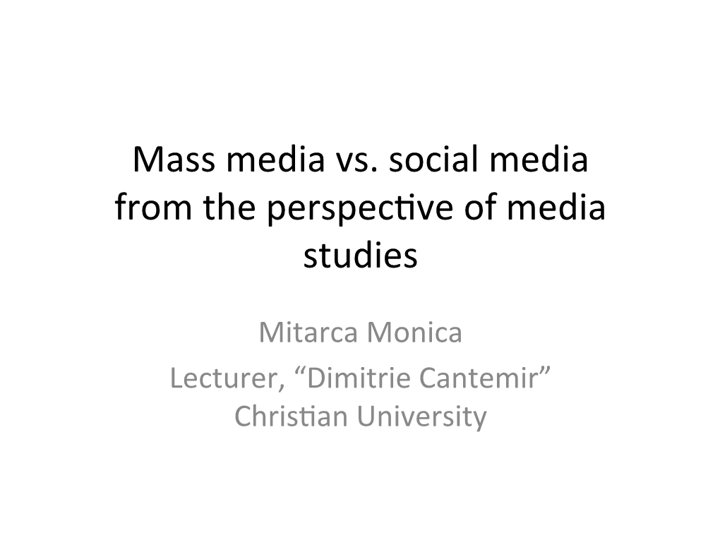 Mass Media Vs. Social Media from the Perspec\Ve of Media Studies