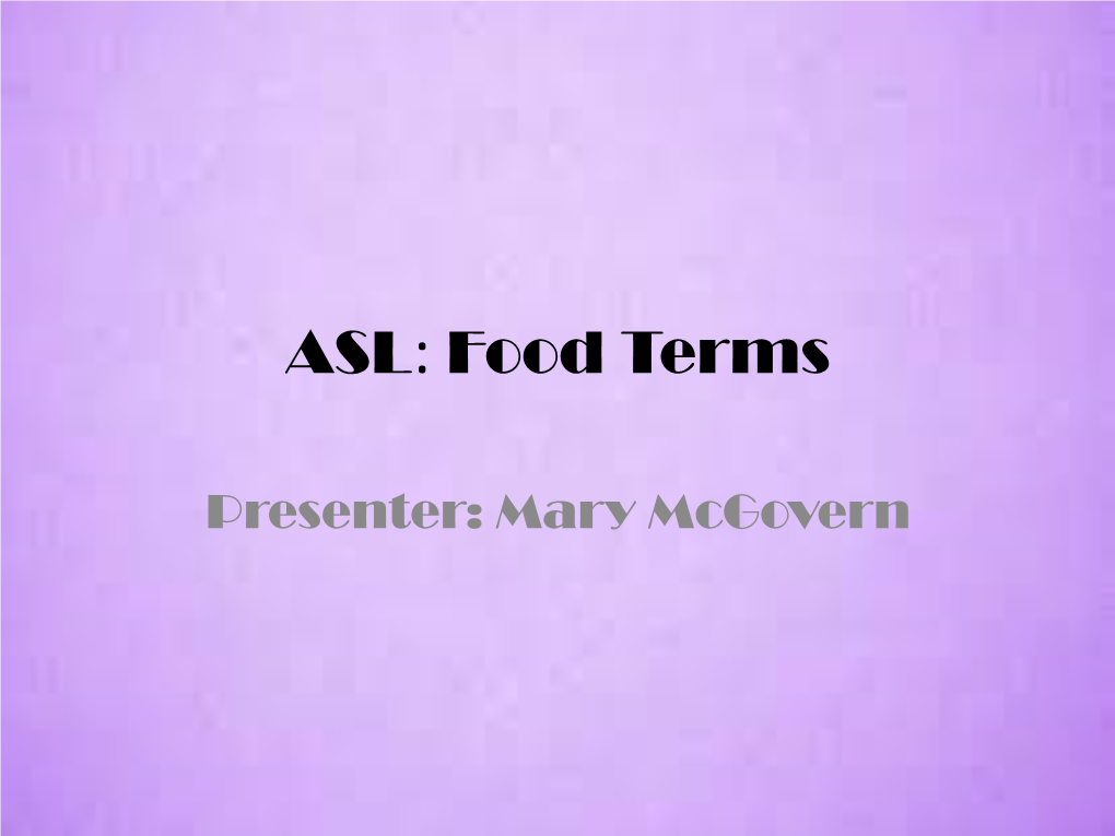 ASL: Food Terms