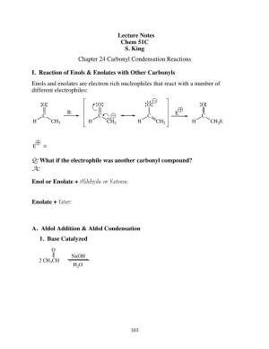 Lecture Notes Chem 51C S. King Chapter 24 Carbonyl Condensation Reactions I. Reaction of Enols & Enolates with Other Carbo