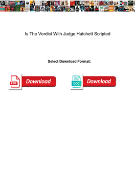 Is the Verdict with Judge Hatchett Scripted