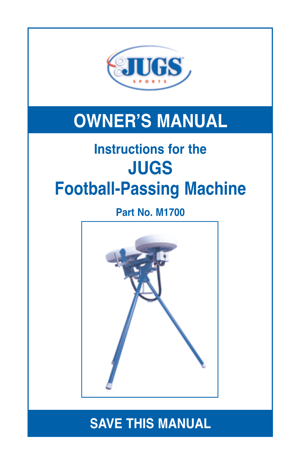 OWNER's MANUAL JUGS Football-Passing Machine