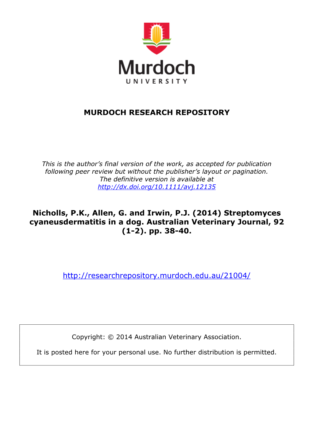 MURDOCH RESEARCH REPOSITORY Nicholls, P.K., Allen, G. and Irwin, P.J. (2014) Streptomyces Cyaneusdermatitis in a Dog. Australian