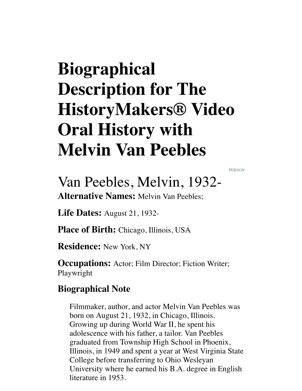 Van Peebles, Melvin, 1932- Alternative Names: Melvin Van Peebles;