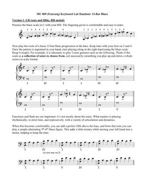 MU 009 (Feurzeig) Keyboard Lab Handout: 12-Bar Blues Version 1: LH Roots and Fifths, RH Melody Practice the Blues Scale in C