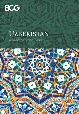 Uzbekistan WINDOW of OPPORTUNITY BCG Is a Global Management Consulting Firm and the World’S Leading Advisor on Business Strategy