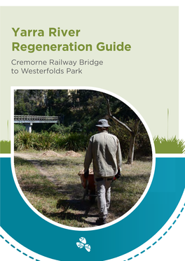 Yarra River Regeneration Guide Cremorne Railway Bridge to Westerfolds Park