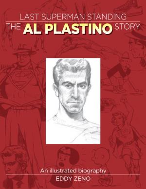 AL PLASTINOPLASTINO His Era, Plastino Was the Last Surviving Penciler/Inker of Superman Comic Books