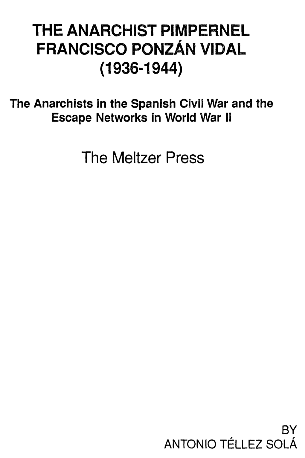 The Anarchist Pimpernel Francisco Ponzan Vidal (1936-1944)