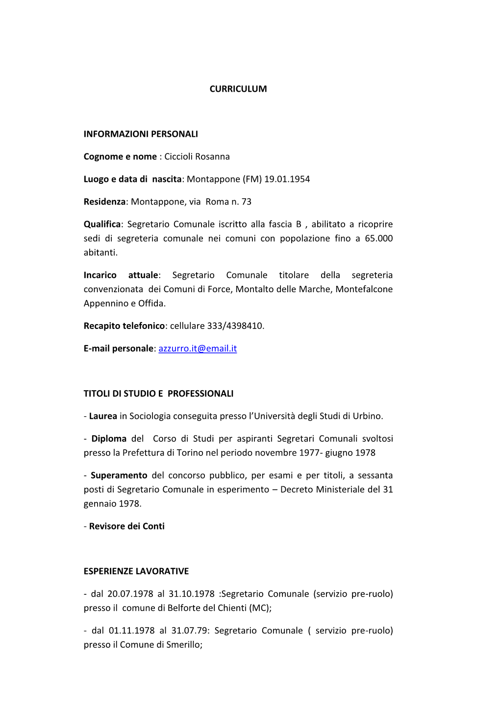 Segretario Comunale Iscritto Alla Fascia B , Abilitato a Ricoprire Sedi Di Segreteria Comunale Nei Comuni Con Popolazione Fino a 65.000 Abitanti