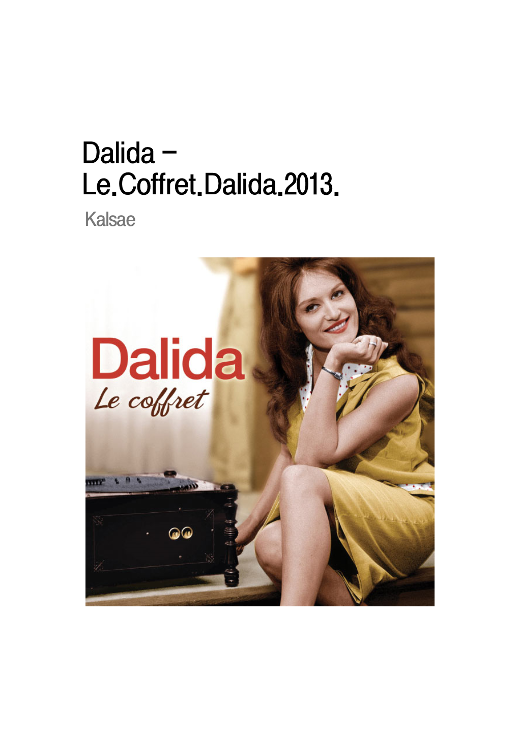 Le.Coffret.Dalida.2013. Kalsae 소개글