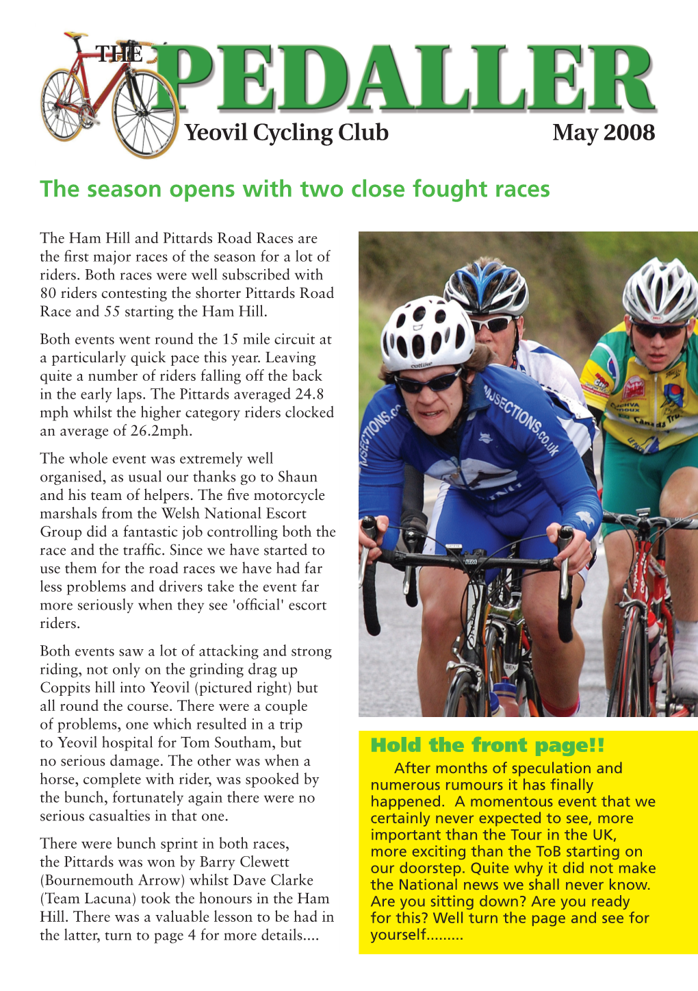 The Season Opens with Two Close Fought Races the Yeovil Cycling Club May 2008
