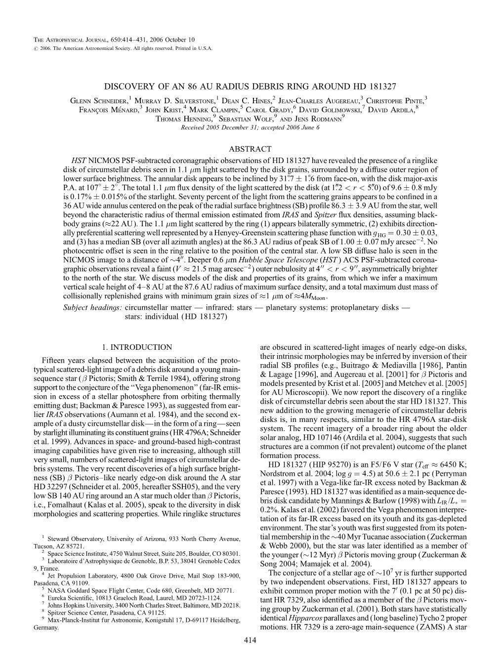 DISCOVERY of an 86 AU RADIUS DEBRIS RING AROUND HD 181327 Glenn Schneider,1 Murray D