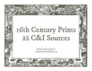 Sixteenth Century Prints As C&I Sources