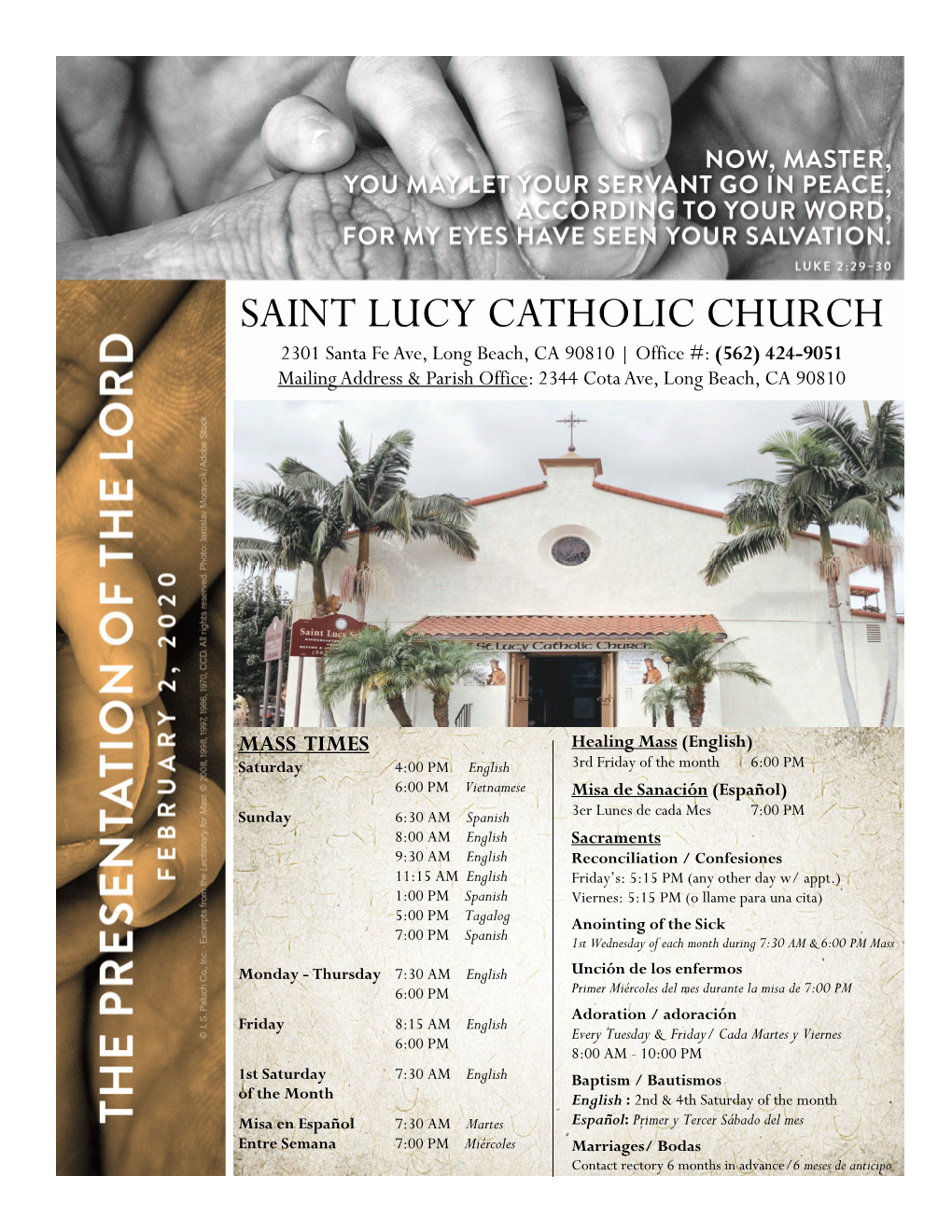 SAINT LUCY CATHOLIC CHURCH 2301 Santa Fe Ave, Long Beach, CA 90810 | Office #: (562) 424-9051 Mailing Address & Parish Office: 2344 Cota Ave, Long Beach, CA 90810