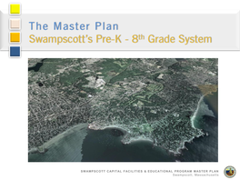 Master Plan Swampscott’S Pre-K - 8Th Grade System