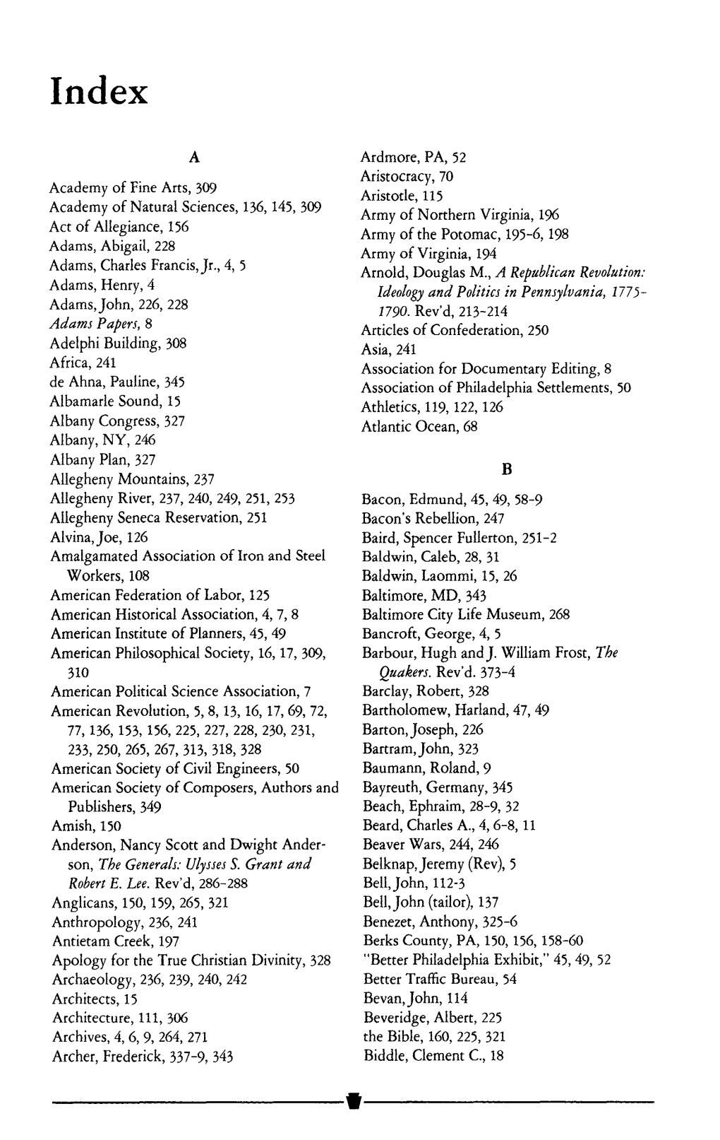 A Academy of Fine Arts, 309 Academy of Natural Sciences, 136, 145, 309 Act of Allegiance, 156 Adams, Abigail, 228 Adams, Charles