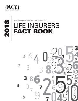 LIFE INSURERS FACT BOOK 2018 the American Council of Life Insurers Is a Washington, D.C.-Based Trade Association