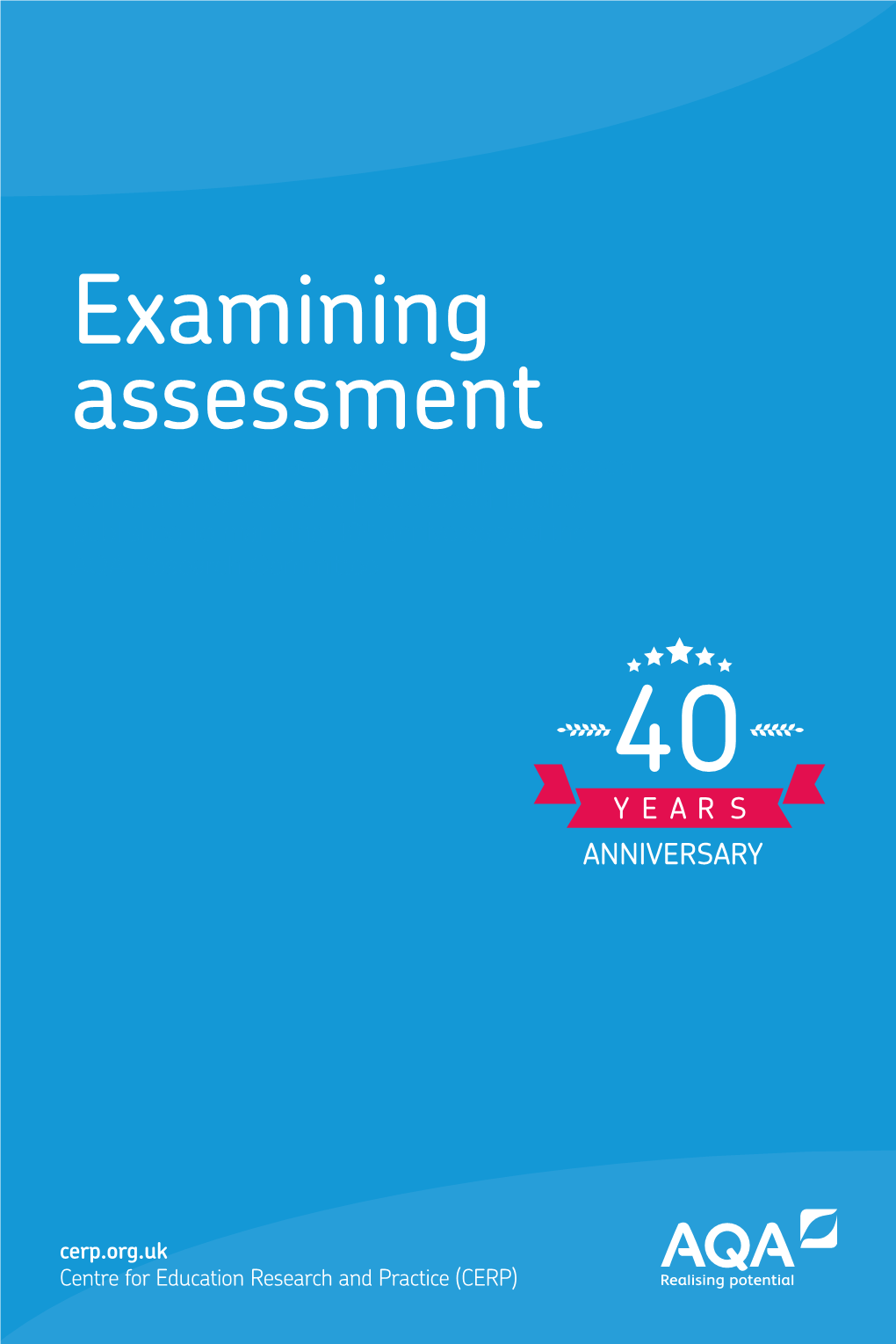Examining Assessment a Compendium of Abstracts Taken from Research Conducted by AQA and Predecessor Bodies, Th