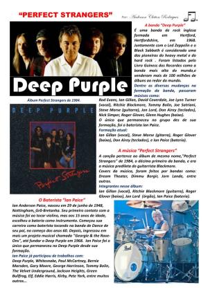 Deep Purple” É Uma Banda De Rock Inglesa Formada Em Hertford, Hertfordshire, Em 1968
