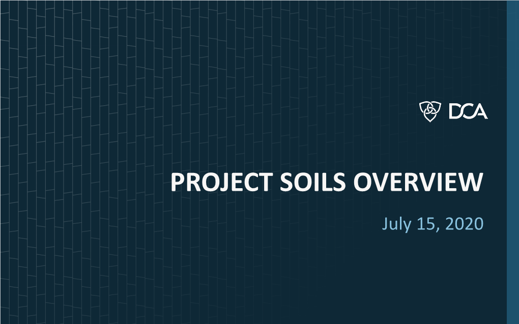 PROJECT SOILS OVERVIEW July 15, 2020 EARTHWORK OVERVIEW