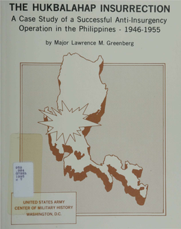 THE HUKBALAHAP INSURRECTION a Case Study of a Successful Anti-Insurgency Operation in the Philippines - 1946-1955