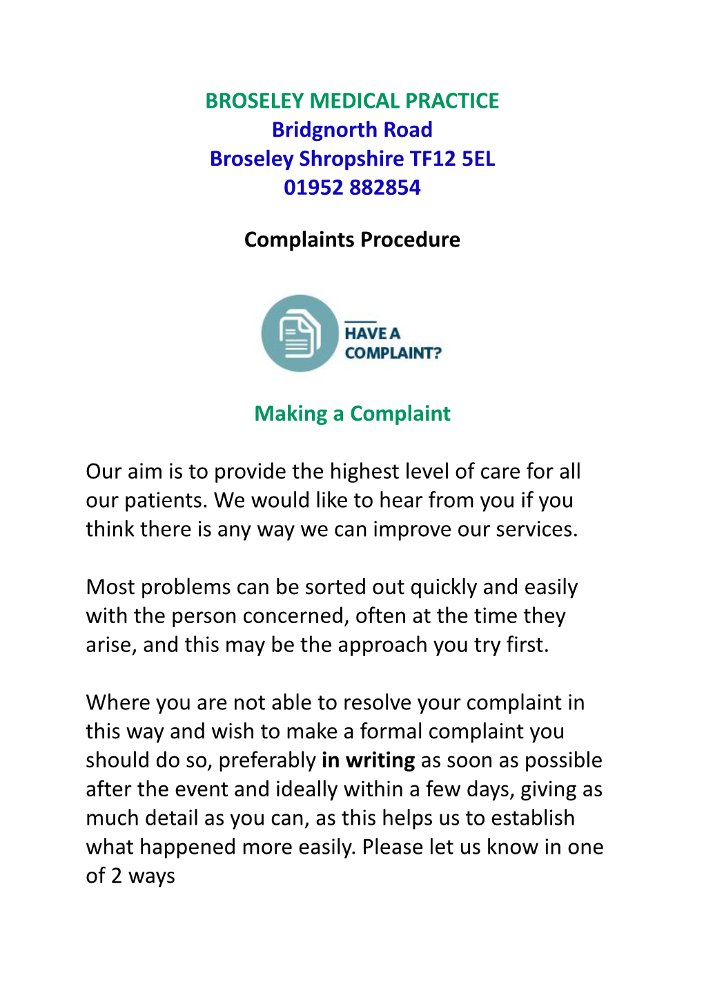 BROSELEY MEDICAL PRACTICE Bridgnorth Road Broseley Shropshire TF12 5EL 01952 882854