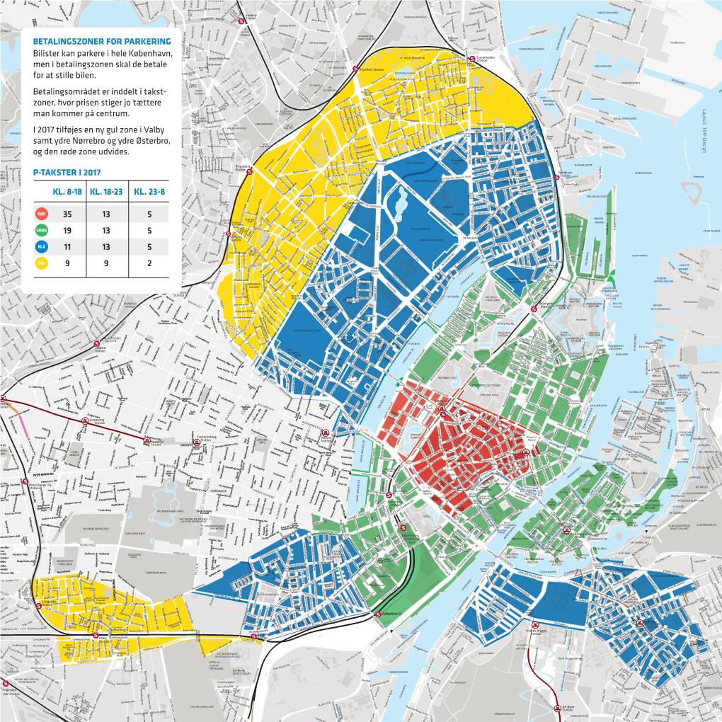 BETALINGSZONER for PARKERING Bilister Kan Parkere I Hele København, Men I Betalingszonen Skal De Betale for at Stille Bilen. Be