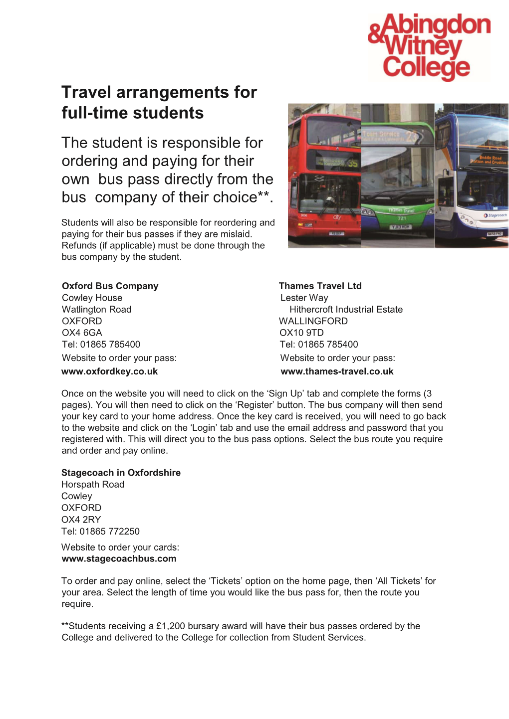 Travel Arrangements for Full-Time Students the Student Is Responsible for Ordering and Paying for Their Own Bus Pass Directly from the Bus Company of Their Choice**