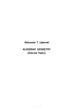 Aleksandar T. Lipkovski ALGEBRAIC GEOMETRY Selected Topics
