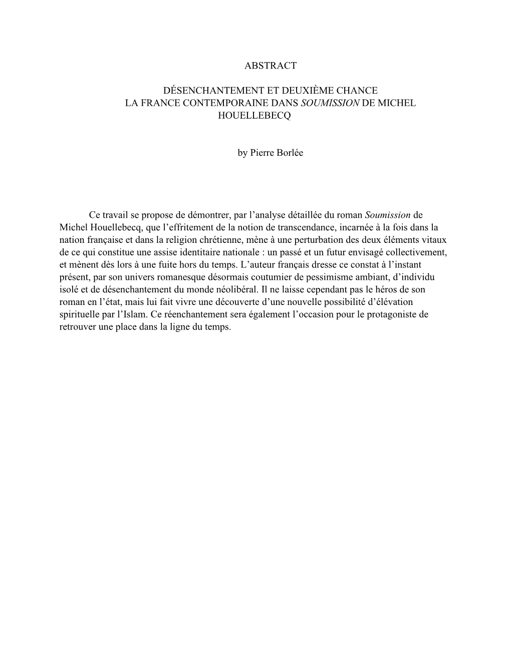 ABSTRACT DÉSENCHANTEMENT ET DEUXIÈME CHANCE LA FRANCE CONTEMPORAINE DANS SOUMISSION DE MICHEL HOUELLEBECQ by Pierre Borlée