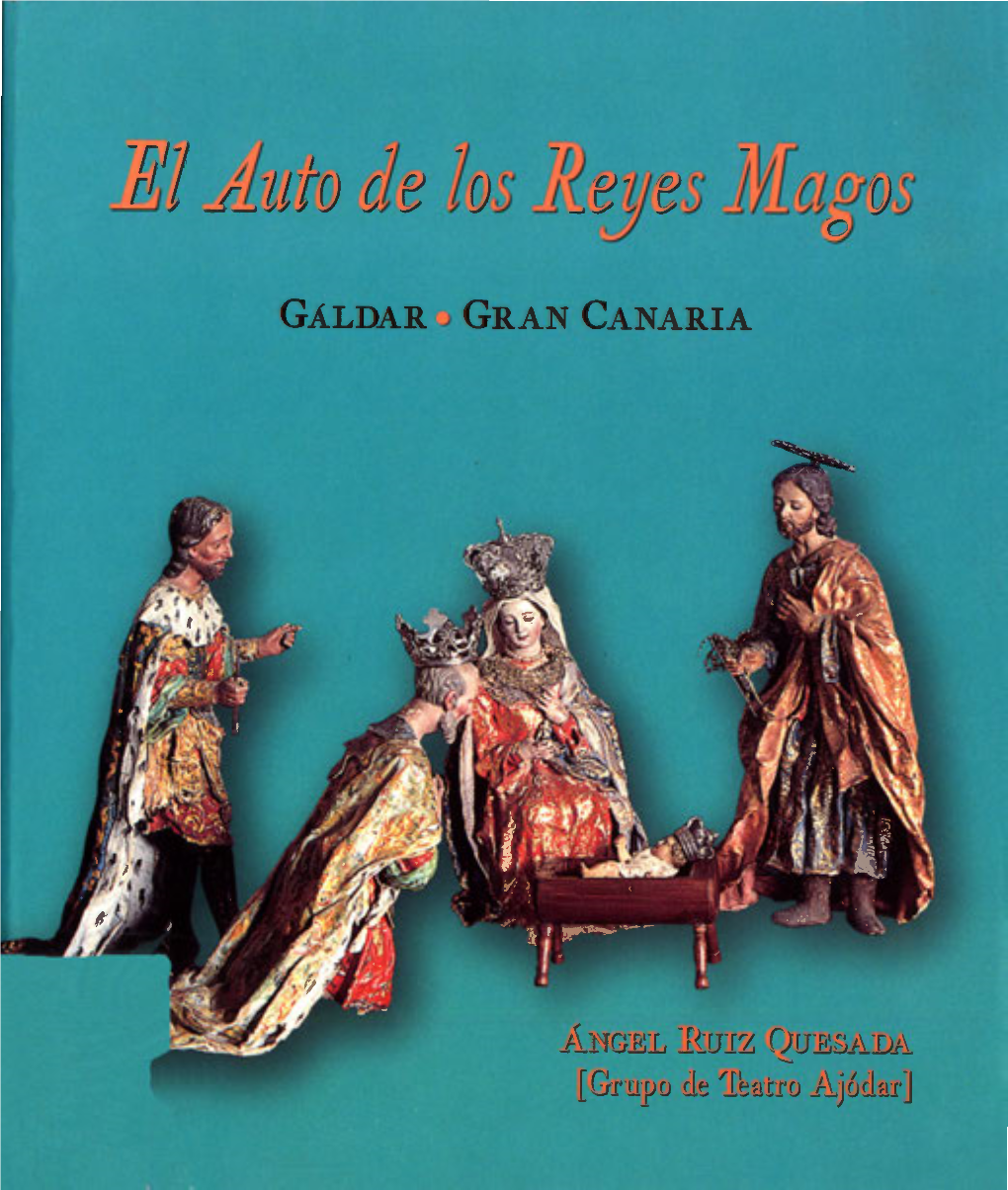 El Auto De Los Reyes Magos De La Ciudad De Gáldar En Gran Canaria Es Quizá El Ejemplo Más Claro De Lo Anterior