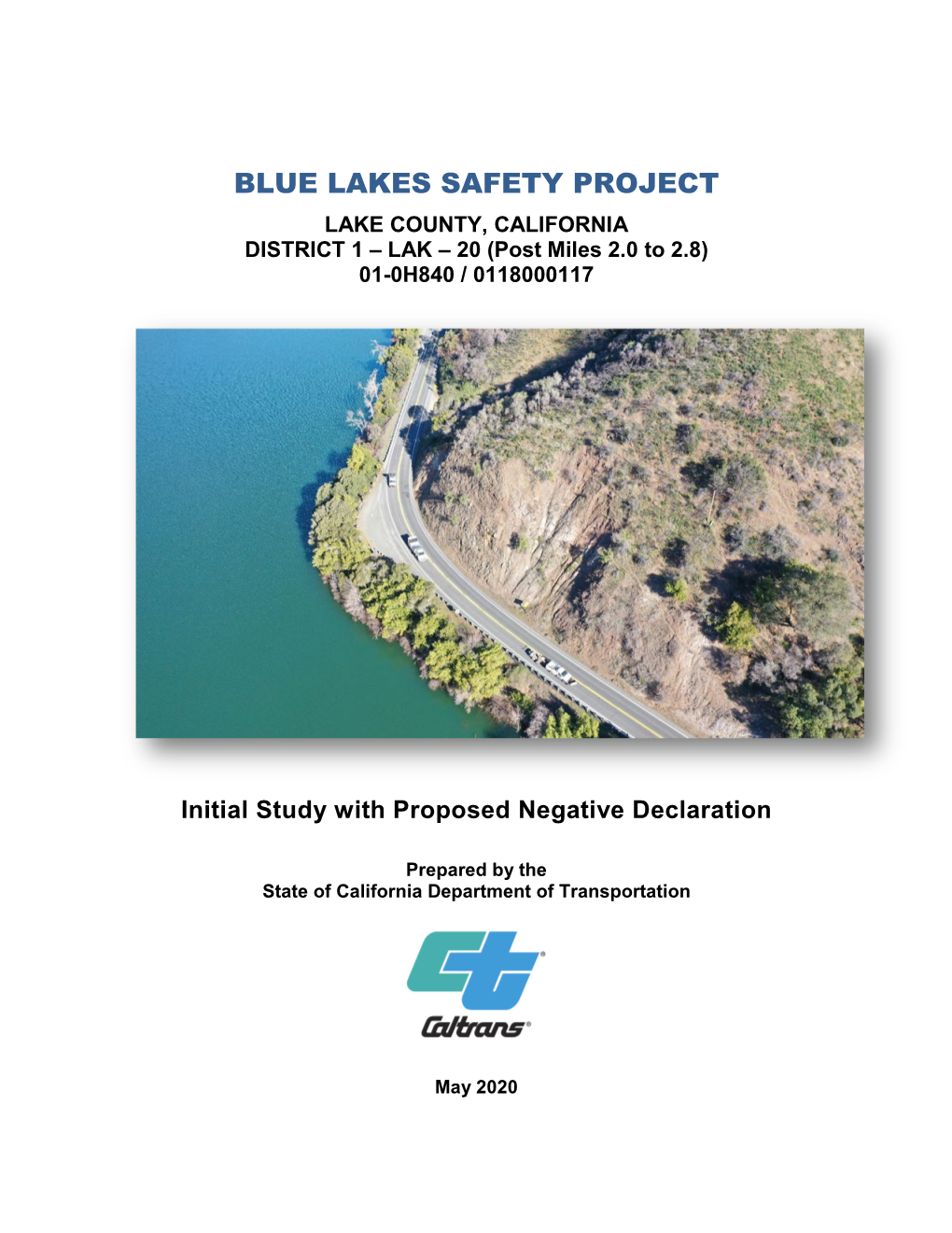 BLUE LAKES SAFETY PROJECT LAKE COUNTY, CALIFORNIA DISTRICT 1 – LAK – 20 (Post Miles 2.0 to 2.8) 01-0H840 / 0118000117