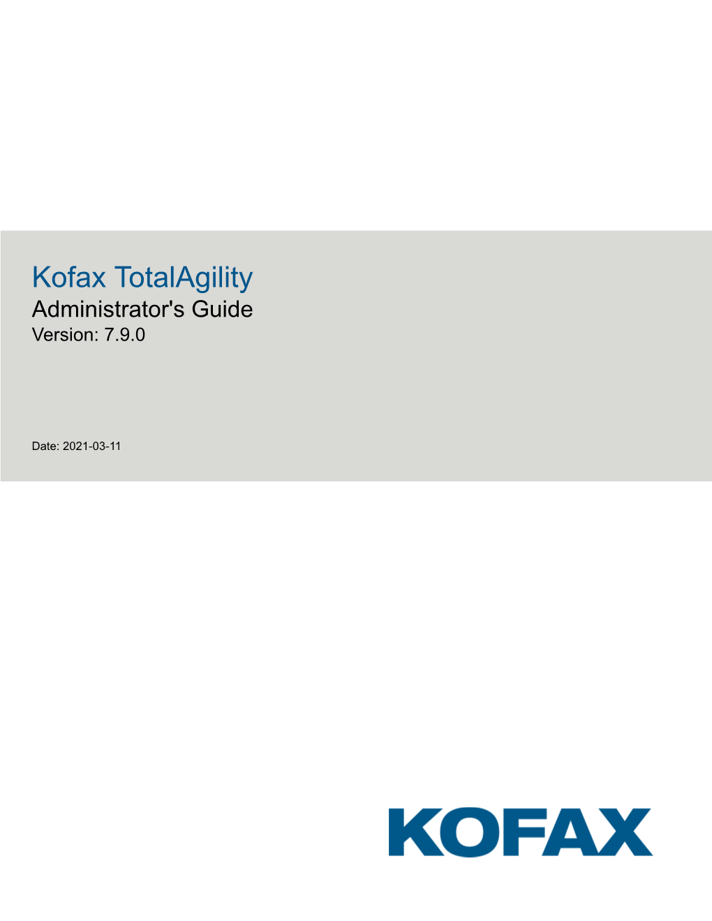 Kofax Totalagility Administrator's Guide Version: 7.9.0