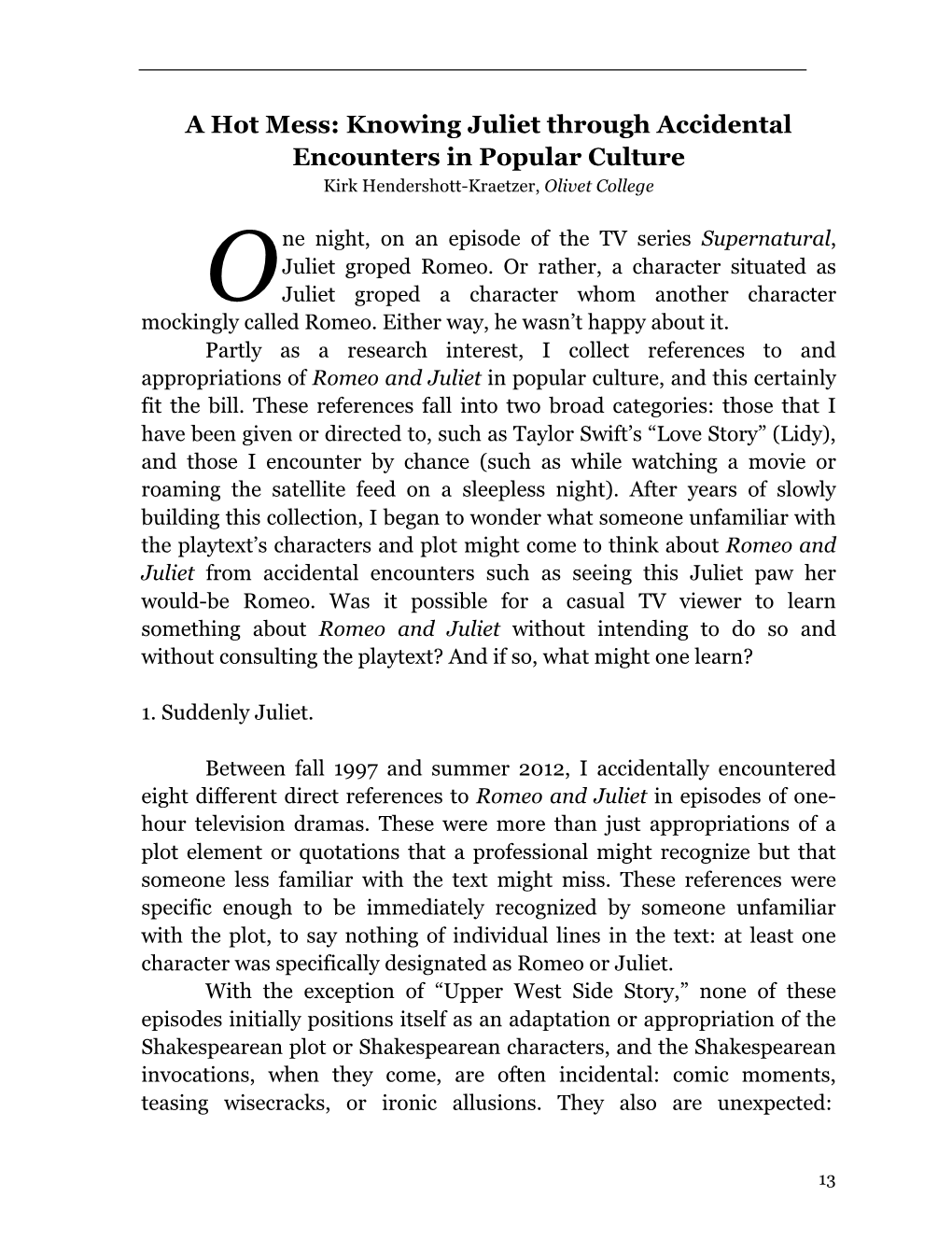 A Hot Mess: Knowing Juliet Through Accidental Encounters in Popular Culture Kirk Hendershott-Kraetzer, Olivet College