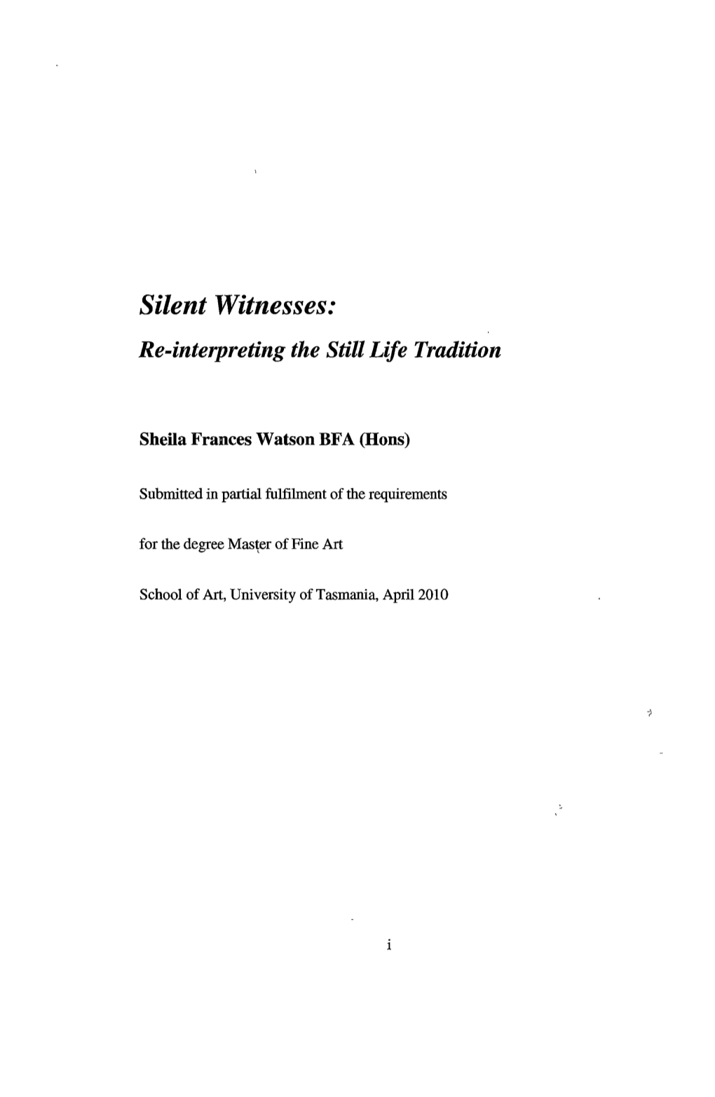 Silent Witnesses : Re-Interpreting the Still Life Tradition