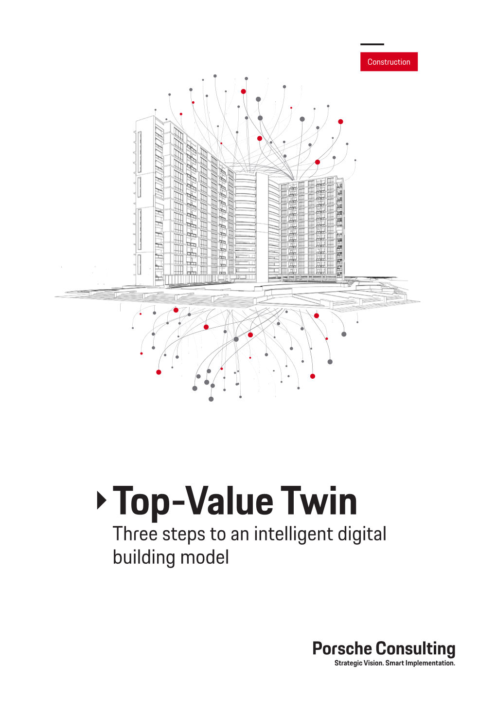 Top-Value Twin Three Steps to an Intelligent Digital Building Model Introduction the Construction Industry Has Been Booming for Years